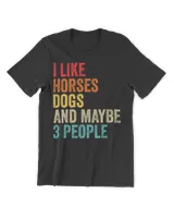 I Like Horses Dogs & Maybe 3 People Horse Rider Dog Lover T-Shirt