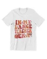 In My Dance Era Shirt, Dancer Team Shirt, Dance Teacher Shirt, Dance Instructor Gift, Dancing Master Shirt, Dancer Shirt For Mom