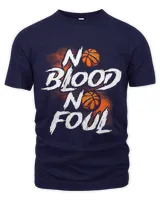 Basketball Gift No Blood No Foul Backprint Basketball Player Coach Fan