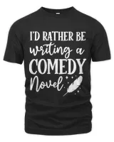 Comedy Novel Writing Humor Lover Author Novelist Ghostwriter