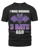 I Was Normal 3 Bats Ago Bat Bat Keeper
