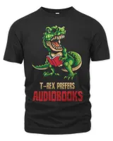 Gifts For Readers Funny TRex Prefers Reading Audiobooks