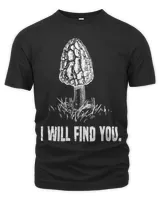 I Will Find You Morel Mushroom Hunting Funny 2