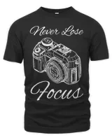 Photograph Never Lose Focus Camera Photographer Photography Funny 3