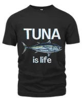 Tuna Is Life Funny Food Saying Fish Protein Tunny Bluefin
