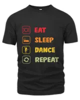Eat Sleep Dance Repeat Funny Dancers Day Dancing Gift Dance
