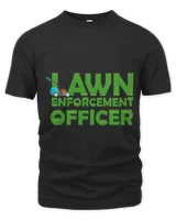 Funny Gardening Tee 2Lawn Enforcement Officer