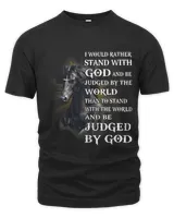 Horse Lover I Would Rather Stand With God Be Judged By The World Horse