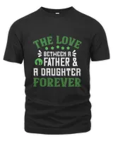 The Love Between Father & Adoughter Papa T-shirt Father's Day Gift