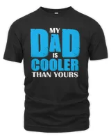 My Dad Is Cooler Than Yours Fathers Day T shirts 1