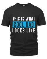 This Is What Cool Dad Looks Like Fathers Day T shirts