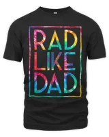 Rad Like Dad Tie Dye Funny Fathers Day Toddler Boy Girl T-Shirt
