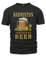 Badminton Fueled By Beer Drinker Shop Apparel and Art Prints for Men and Women430 T-Shirt