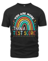 You Are More Than A Test Score Cool Rainbow Test Day Teacher T-Shirt