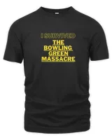 Bowling Green Massacre I survived the Bowling Green Massacre Essential TShirt Bowling Green Massacre shirts 9017 T-Shirt
