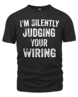 I'm Silently Judging Your Wiring Lineman Electrician Shirt