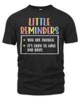 Little Reminders You Are Enough It's Okay To Have Bad Days Shirt