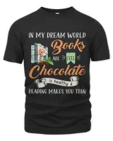 In my dream world books are free chocolate is healthy 116