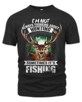 Im Not Always Thinking About Hunting Sometimes Its Fishing