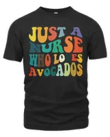 Just A Nurse Who Loves Avocados T-shirt Sweatshirt Hoodie Vintage Style