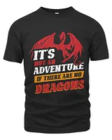 It´S Not An Adventure If There Are No Dragons