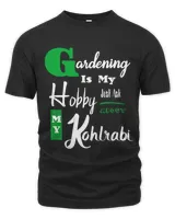 Gardening Is My Hobby Just Ask My Kohlrabi Funny Gardener