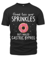 Donut Lose Your Sprinkles But I Nailed Gastric Bypass