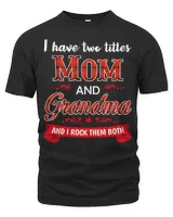 Mother Grandma Womens I Have Two Titles Mom And Grandma Perfect Grandmother287 Mom Grandmother