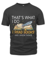 Thats What I Do I Read And I Know Things Book Lover