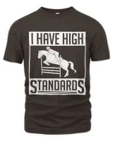 Horse Show Jumper I Have High Standards Show Jumping 1