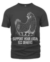 Chicken Lover Support Local Egg Dealers Funny Chicken Lover Eggs chicken 21