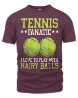 Tennis fanatic I love to play with hairy balls