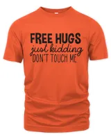 Free Hugs Just Kidding Shirt for Women, Cute Social Distancing T Shirt, Free Hugs Just Kidding Don't Touch Me T-Shirt, Funny Gift For Her