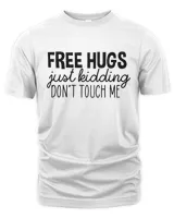 Free Hugs Just Kidding Shirt for Women, Cute Social Distancing T Shirt, Free Hugs Just Kidding Don't Touch Me T-Shirt, Funny Gift For Her