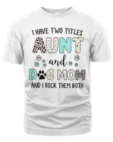 I have two titles aunt and dog mom and i rock them both