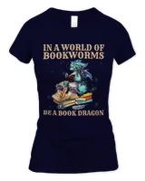 In a world of Bookworms Be a Book Dragon Men Women Librarian