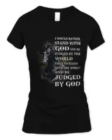 Horse Lover I Would Rather Stand With God Be Judged By The World Horse