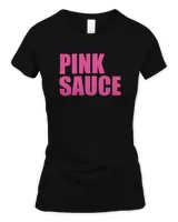 Pink Sauce T Shirt