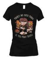 Theres No Such Thing As Many Books Cute Reader Book Worm 279