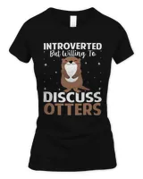 Introverted but Willing to Discuss Otters Funny Otter Lover