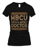 Historical Black College Alumni Shirt HBCU Educated Doctor