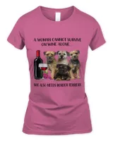 A Woman Cannot Survive On Wine Alone Border Terrier Lovers