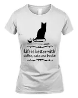 life is better with coffee cats and books 682 Shirt