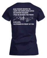 Love Like Jesus t-Shirt, Dear Person Behind me, Christian Shirt, Jesus Love You Beyond Measure, Gift for her t-Shirt, Front and Back