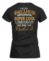 I Never Dreamed To Be A Cool Librarian T-Shirt