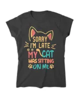 Sorry-Im-Late-My-Cat-Was-Sitting-On-Me-Shirt QTCAT051222A27