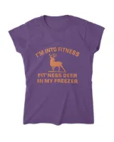 I'm Into Fitness Fit'Ness Deer In My Freezer Deer Hunting