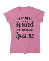 I Am Not Spoiled My Husband Just Loves Me