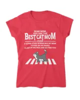 Dear Mom You Are The Best Cat Mom QTCAT120722B3