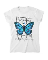 Be Like a Butterfly Transform Yourself and Find Your Wings 21